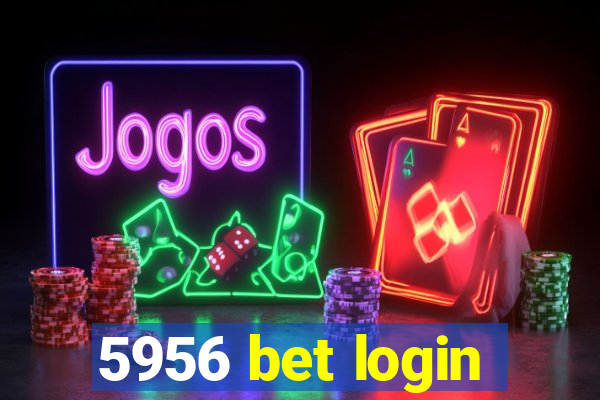 5956 bet login